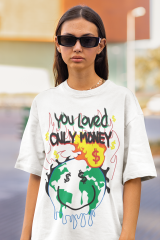 Oversize Unisex T-shirt Beyaz 'You Loved Only Money' Baskılı